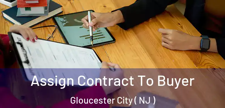  Assign Contract To Buyer Gloucester City ( NJ )