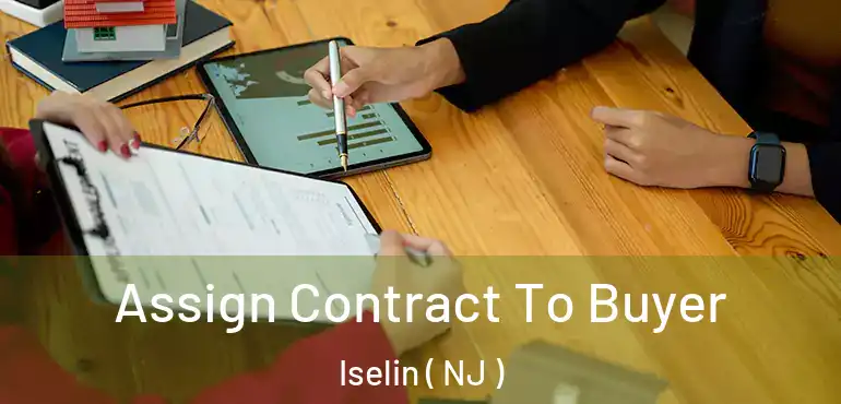  Assign Contract To Buyer Iselin ( NJ )