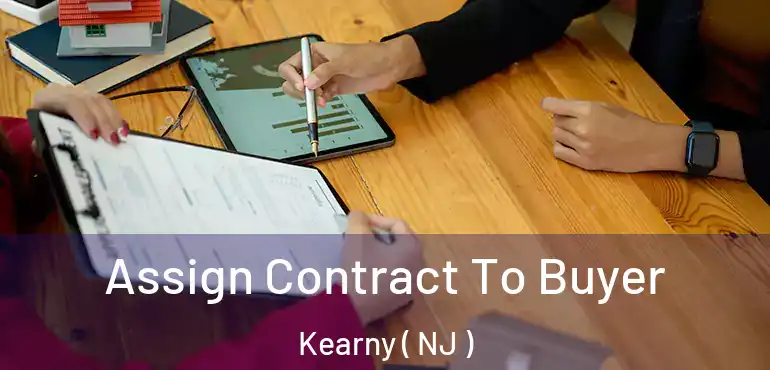  Assign Contract To Buyer Kearny ( NJ )