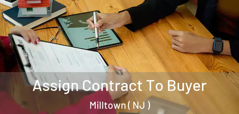  Assign Contract To Buyer Milltown ( NJ )