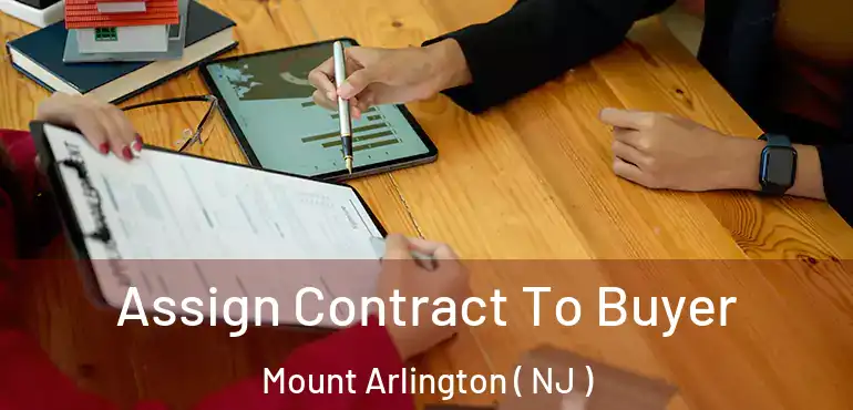  Assign Contract To Buyer Mount Arlington ( NJ )