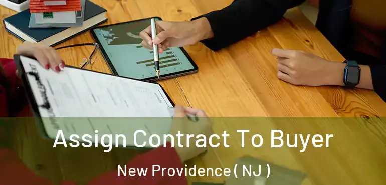  Assign Contract To Buyer New Providence ( NJ )