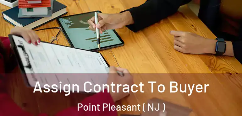  Assign Contract To Buyer Point Pleasant ( NJ )