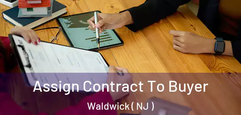  Assign Contract To Buyer Waldwick ( NJ )