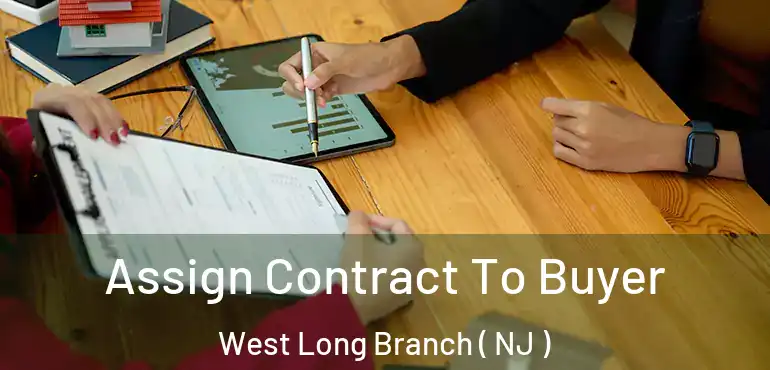  Assign Contract To Buyer West Long Branch ( NJ )