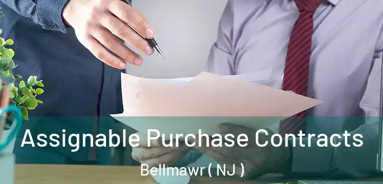  Assignable Purchase Contracts Bellmawr ( NJ )