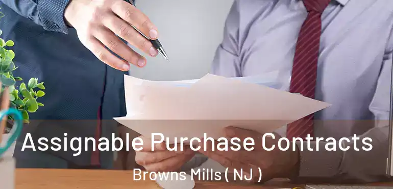  Assignable Purchase Contracts Browns Mills ( NJ )