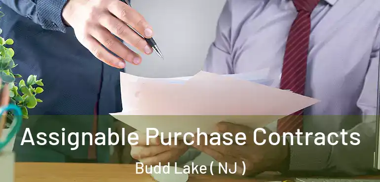  Assignable Purchase Contracts Budd Lake ( NJ )