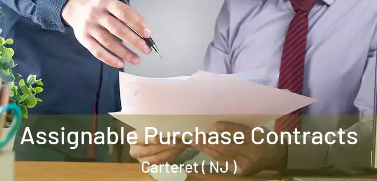  Assignable Purchase Contracts Carteret ( NJ )