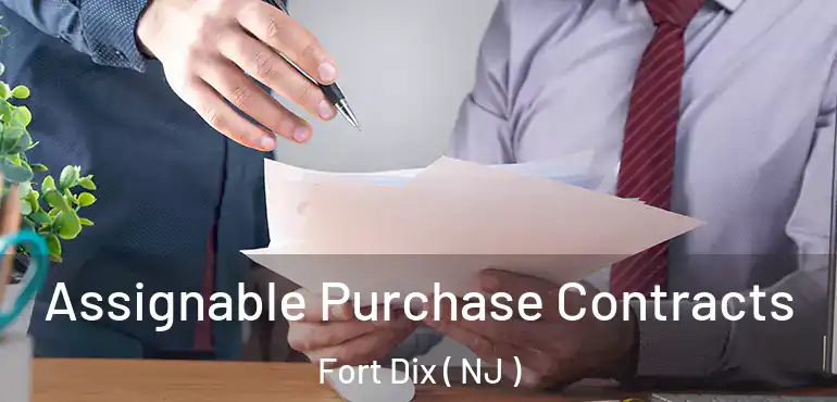  Assignable Purchase Contracts Fort Dix ( NJ )
