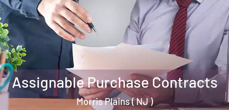  Assignable Purchase Contracts Morris Plains ( NJ )