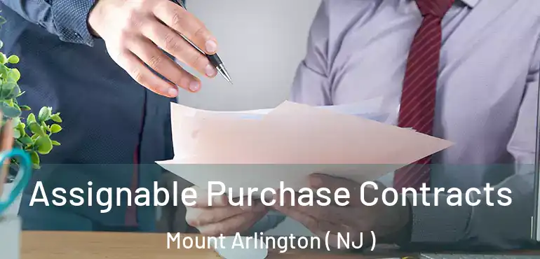  Assignable Purchase Contracts Mount Arlington ( NJ )