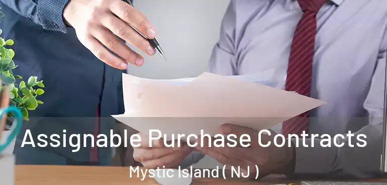  Assignable Purchase Contracts Mystic Island ( NJ )