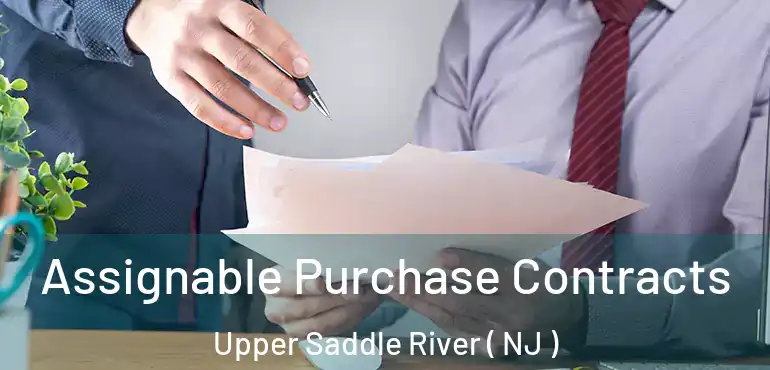  Assignable Purchase Contracts Upper Saddle River ( NJ )