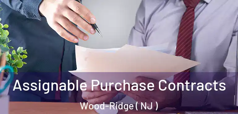  Assignable Purchase Contracts Wood-Ridge ( NJ )