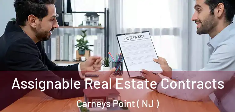  Assignable Real Estate Contracts Carneys Point ( NJ )