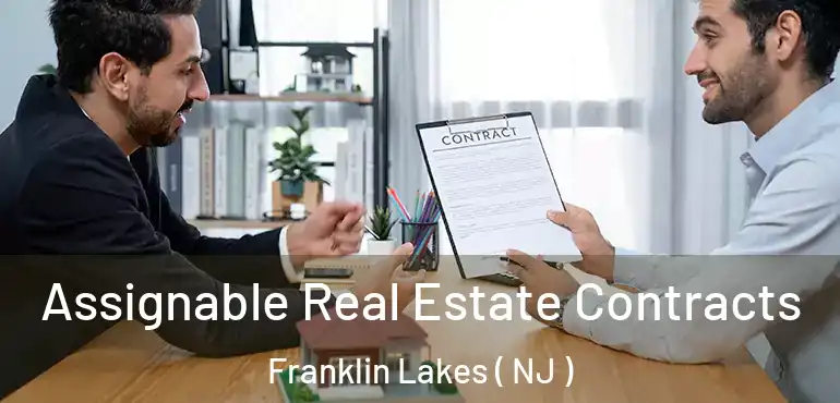  Assignable Real Estate Contracts Franklin Lakes ( NJ )
