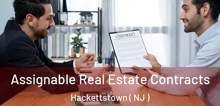  Assignable Real Estate Contracts Hackettstown ( NJ )