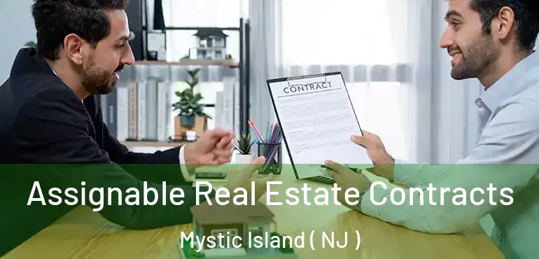  Assignable Real Estate Contracts Mystic Island ( NJ )
