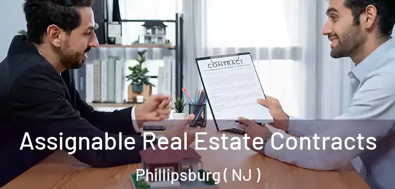  Assignable Real Estate Contracts Phillipsburg ( NJ )