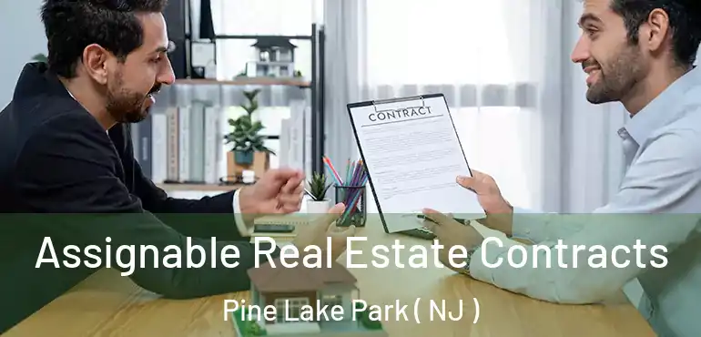  Assignable Real Estate Contracts Pine Lake Park ( NJ )