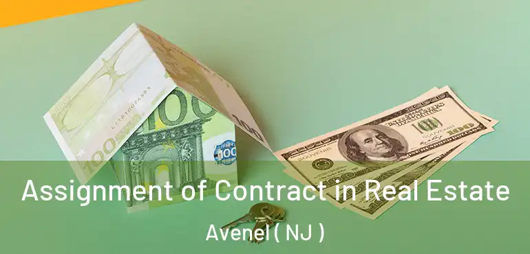 Assignment of Contract in Real Estate Avenel ( NJ )