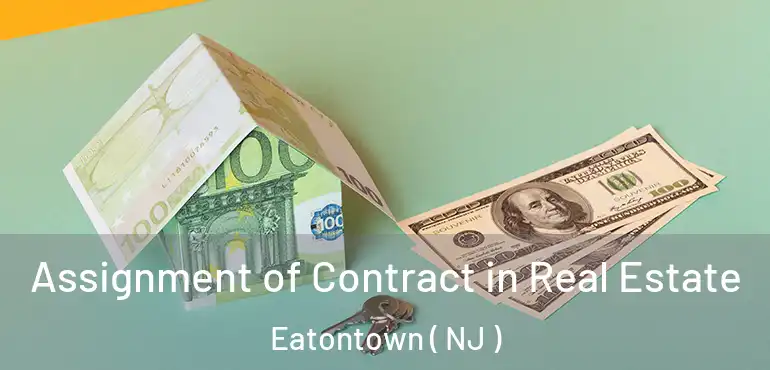  Assignment of Contract in Real Estate Eatontown ( NJ )