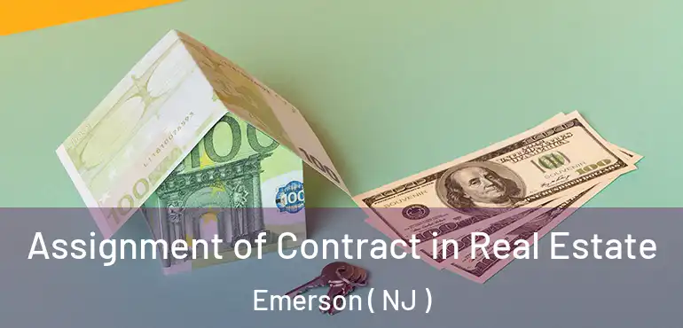  Assignment of Contract in Real Estate Emerson ( NJ )