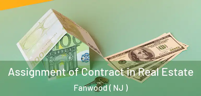  Assignment of Contract in Real Estate Fanwood ( NJ )