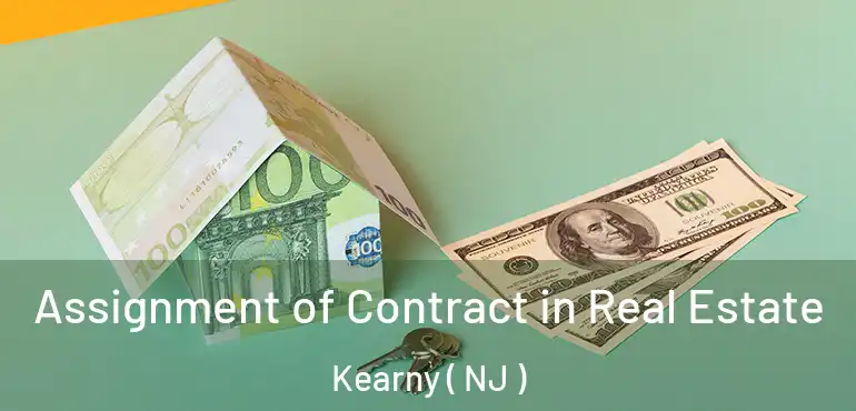  Assignment of Contract in Real Estate Kearny ( NJ )