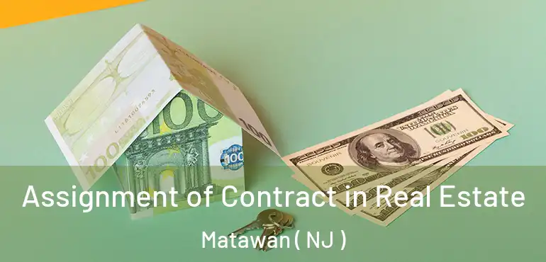  Assignment of Contract in Real Estate Matawan ( NJ )