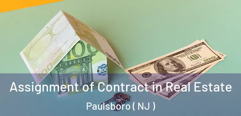  Assignment of Contract in Real Estate Paulsboro ( NJ )