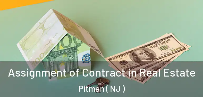  Assignment of Contract in Real Estate Pitman ( NJ )