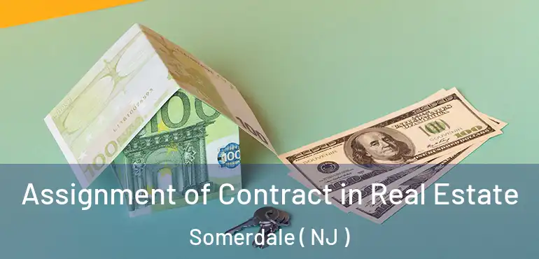  Assignment of Contract in Real Estate Somerdale ( NJ )