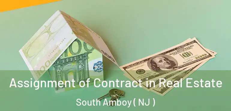  Assignment of Contract in Real Estate South Amboy ( NJ )