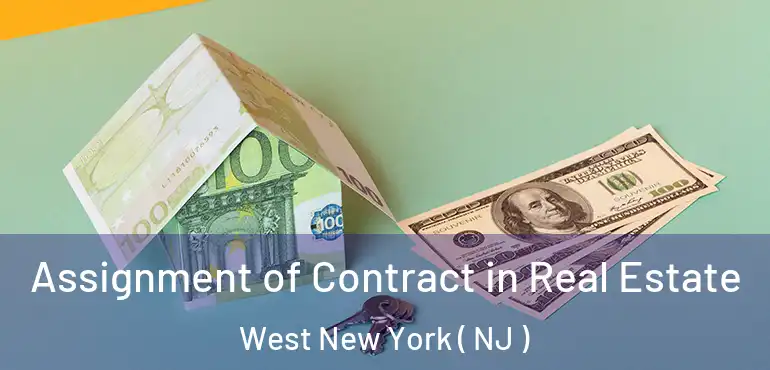  Assignment of Contract in Real Estate West New York ( NJ )