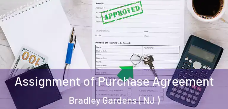  Assignment of Purchase Agreement Bradley Gardens ( NJ )
