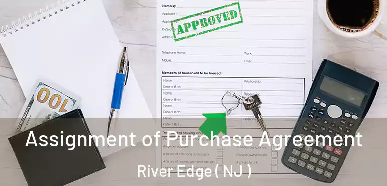  Assignment of Purchase Agreement River Edge ( NJ )