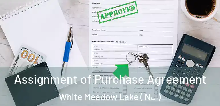  Assignment of Purchase Agreement White Meadow Lake ( NJ )
