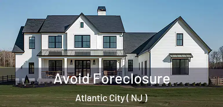  Avoid Foreclosure Atlantic City ( NJ )