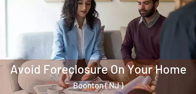  Avoid Foreclosure On Your Home Boonton ( NJ )