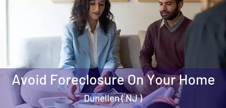 Avoid Foreclosure On Your Home Dunellen ( NJ )
