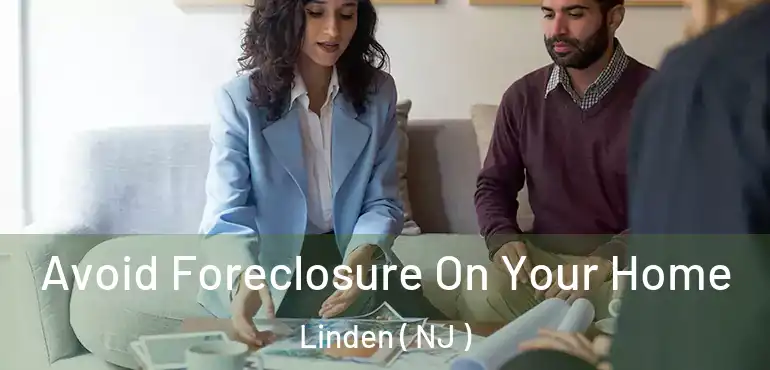  Avoid Foreclosure On Your Home Linden ( NJ )