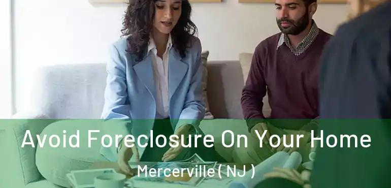  Avoid Foreclosure On Your Home Mercerville ( NJ )