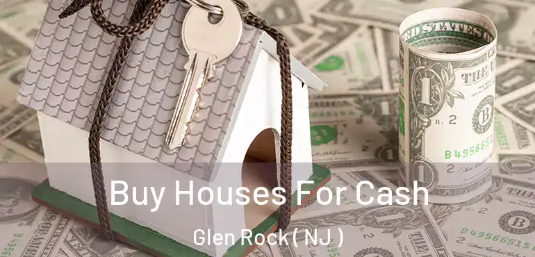  Buy Houses For Cash Glen Rock ( NJ )