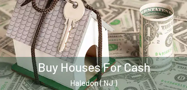 Buy Houses For Cash Haledon ( NJ )