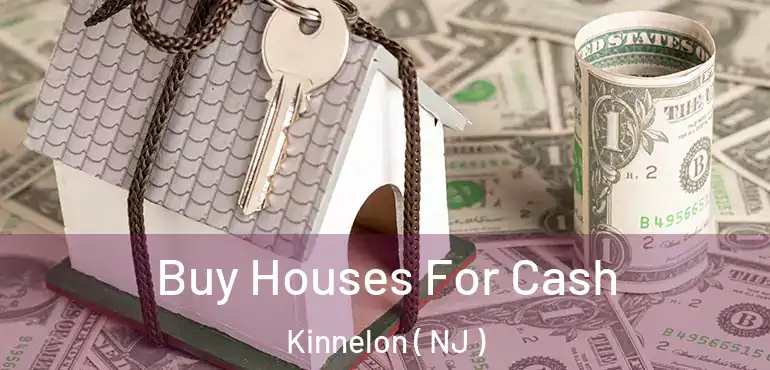  Buy Houses For Cash Kinnelon ( NJ )