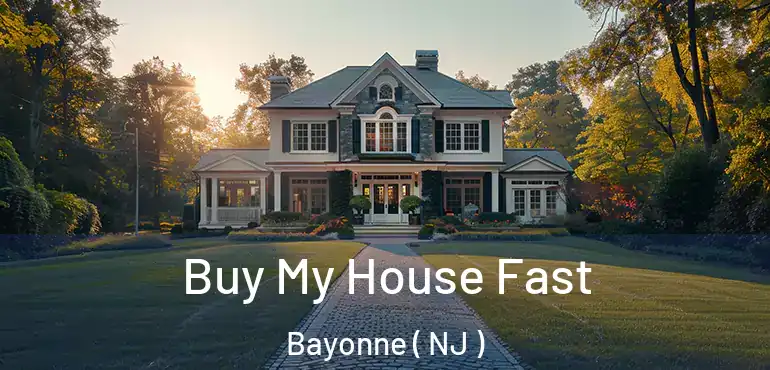  Buy My House Fast Bayonne ( NJ )