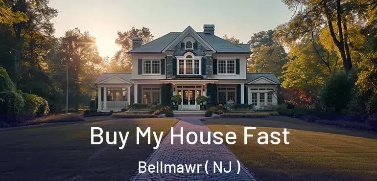  Buy My House Fast Bellmawr ( NJ )