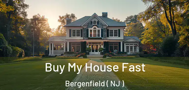  Buy My House Fast Bergenfield ( NJ )